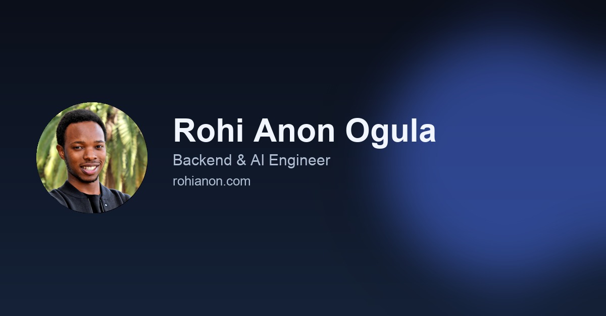 Rohi Engineering Rohi Anon Ogula - Backend & AI Engineer